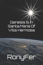 Genesis 6 In Santa Maria Of Villa Hermosa