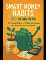 Smart Money Habits for Beginners