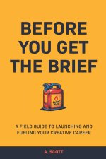 Before You Get The Brief