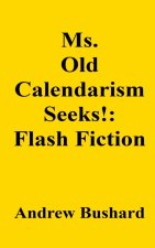 Ms. Old Calendarism Seeks!