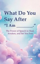 What Do You Say After 