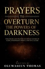Prayers to Overturn the Powers of Darkness