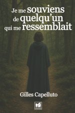 Je me souviens de quelqu'un qui me ressemblait