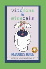 The Vitamins & Minerals Resource Guide