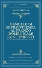 Manuale di sopravvivenza al pranzo domenicale con i parenti