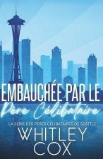 Embauchée par le Père Célibataire