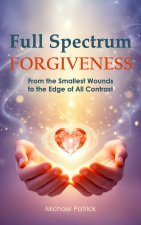 Full Spectrum Forgiveness