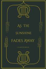 As The Sunshine Fades Away