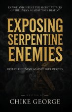 Exposing Serpentine Enemies