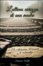 L'ultima carezza di una madre