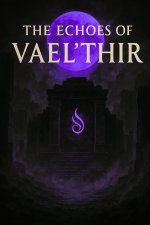 The Echoes Of The Vael'Thir