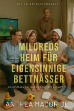 Mildreds Heim für eigensinnige Bettnässer