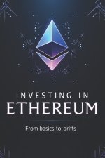 Investing in Ethereum from basics to profits