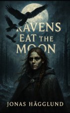 Ravens Eat The Moon