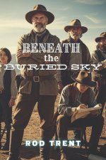 Beneath the Buried Sky