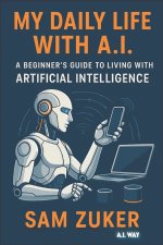My Daily Life with A.I .