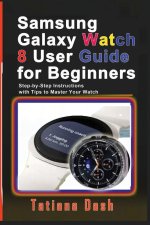 Samsung Galaxy Watch 8 User Guide for Beginners