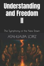 Understanding and Freedom II