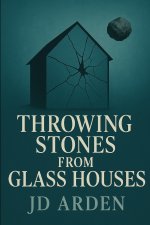 Throwing Stones from Glass Houses