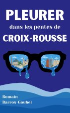 PLEURER DANS PENTES DE CROIX ROUSSE