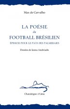La poésie du football brésilien - Épinicie pour le pays des