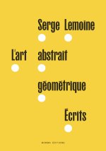 L'Art abstrait géométrique. Écrits