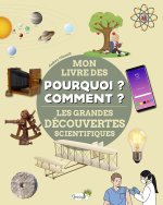 Pourquoi, comment, les grandes découvertes scientifiques
