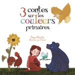 3 contes sur les couleurs primaires