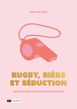 Rugby, bière et séduction
