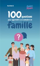 100 questions pour apprendre à se connaitre en famille