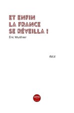 Et enfin la France  se reveilla