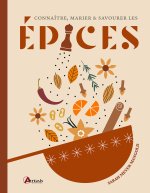 Connaître, marier et savourer les Epices