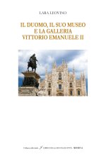 Duomo, il suo Museo e la Galleria Vittorio Emanuele II. Ediz. italiana e inglese
