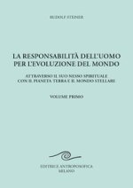 responsabilità dell'uomo per l'evoluzione del mondo. Attraverso il suo nesso spirituale con il pianeta terra e il mondo stellare