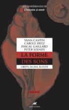 La forme des sons - Objets, signes, écoute