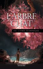 L’arbre et le chat - Tome 1 – L’Orée Diarphique