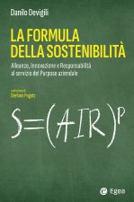 formula della sostenibilità. Alleanze, innovazione e responsabilità al servizio del purpose aziendale