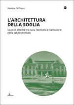 architettura della soglia. Spazi di alterità tra cura, memoria e narrazione nella salute mentale