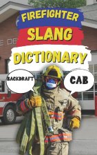 Firefighter Slang Dictionary