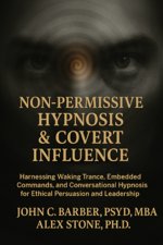 Non-Permissive Hypnosis & Convert Influence