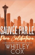 Sauvée par le Père Célibataire