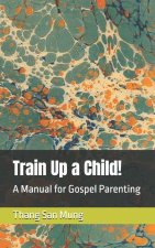 Train Up a Child!