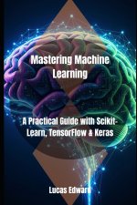 Mastering Machine Learning