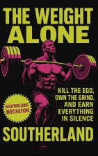 The Weight Alone