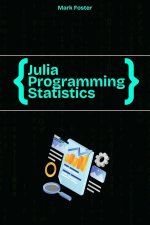 Julia Programming for Statistics