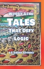 TALES That Defy Logic