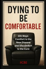 Dying To Be Comfortable