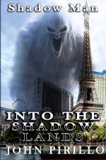 Shadow Man, Into the Shadow Lands