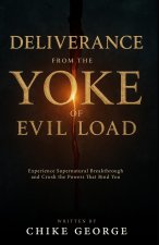 Deliverance from the Yoke of Evil Load