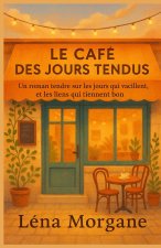 Le Café des Jours Tendus
